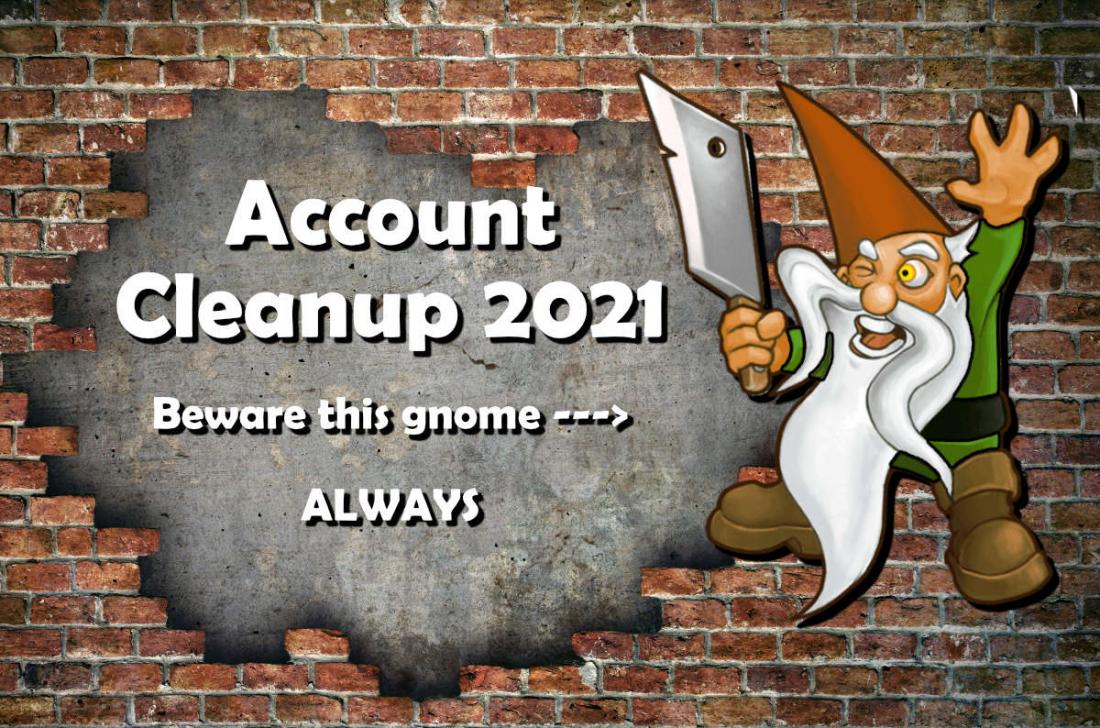 Brick wall with text "Account Cleanup 2021" AND gnome with a cleaver.