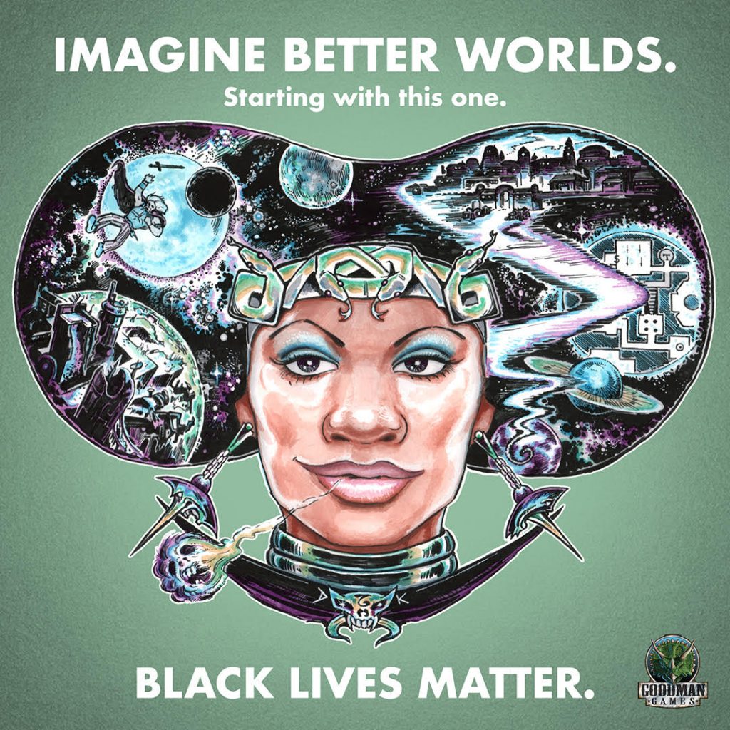 Goodman Games black lives matter poster "Imagine Better Worlds"