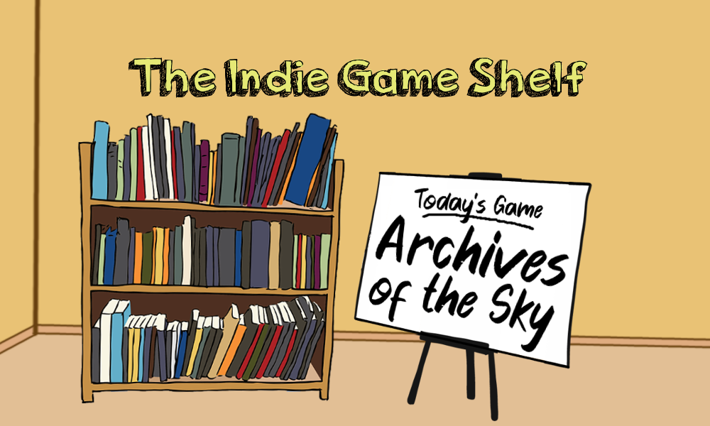 The Indie Game Shelf: Archives of the Sky