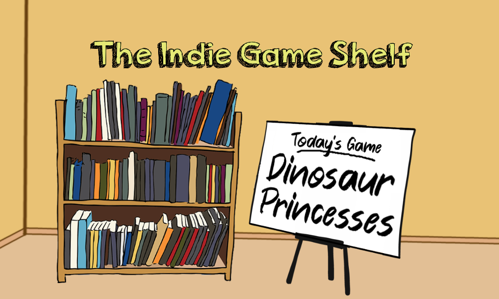The Indie Game Shelf: Dinosaur Princesses